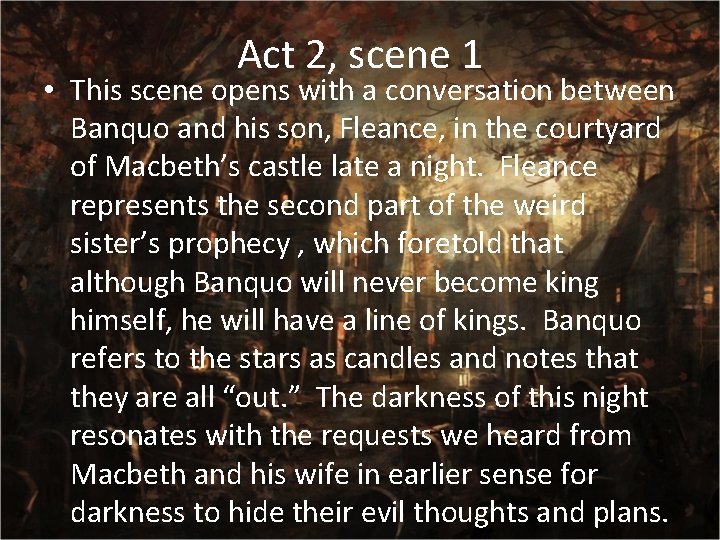 Act 2, scene 1 • This scene opens with a conversation between Banquo and