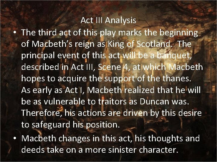 Act III Analysis • The third act of this play marks the beginning of