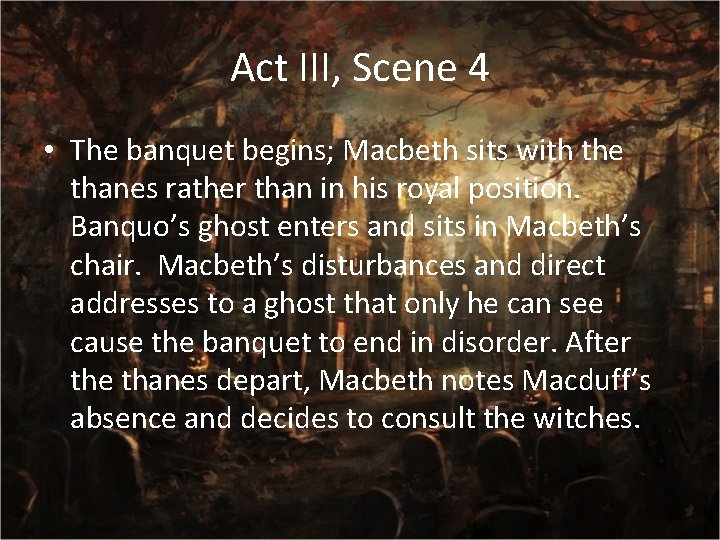 Act III, Scene 4 • The banquet begins; Macbeth sits with the thanes rather