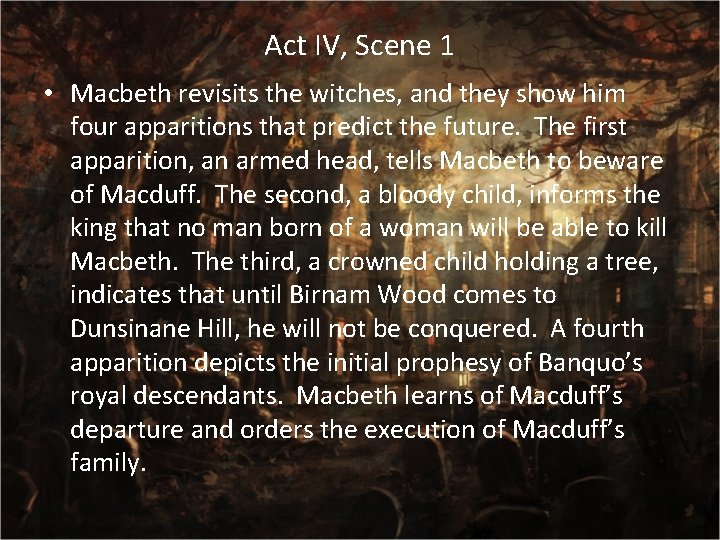 Act IV, Scene 1 • Macbeth revisits the witches, and they show him four