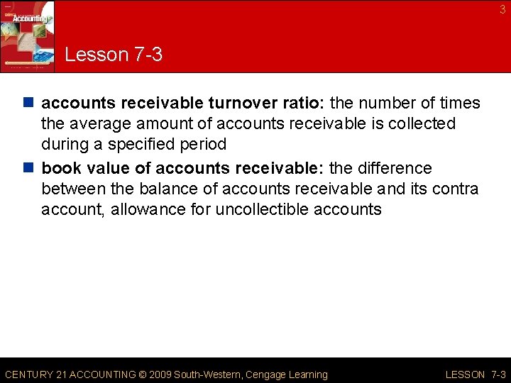 3 Lesson 7 -3 n accounts receivable turnover ratio: the number of times the