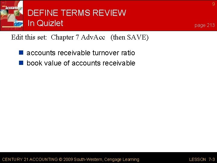 9 DEFINE TERMS REVIEW In Quizlet page 213 Edit this set: Chapter 7 Adv.