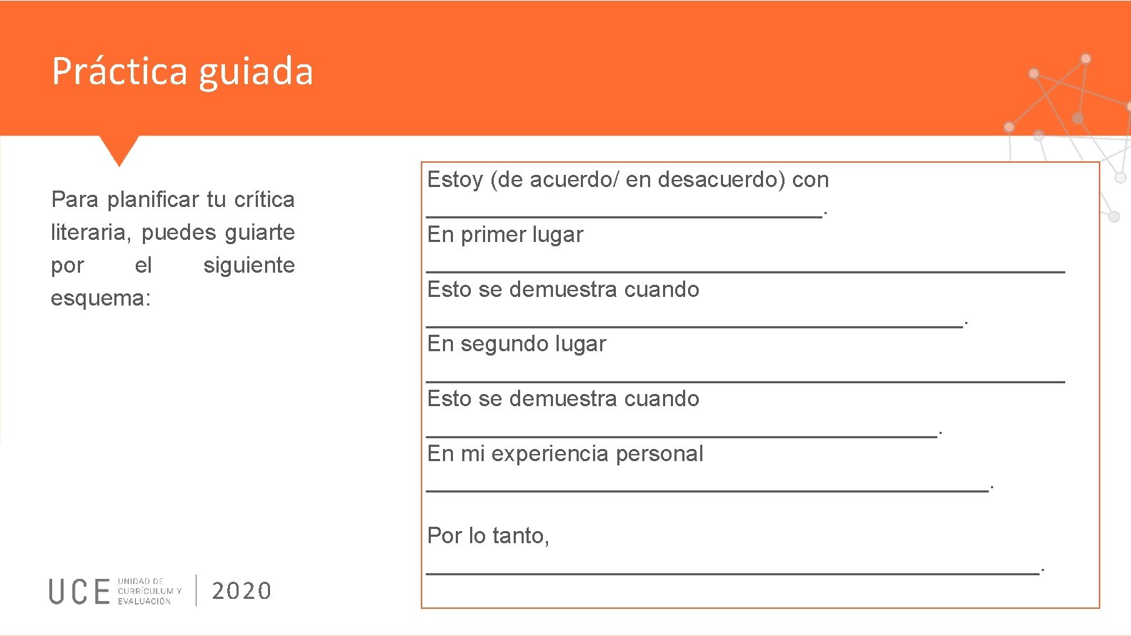 Práctica guiada Para planificar tu crítica literaria, puedes guiarte por el siguiente esquema: 2020