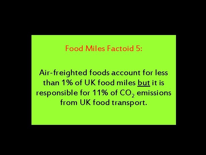 Food Miles Factoid 5: Air-freighted foods account for less than 1% of UK food