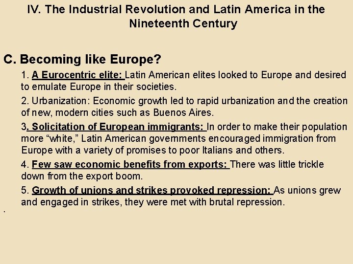 IV. The Industrial Revolution and Latin America in the Nineteenth Century C. Becoming like