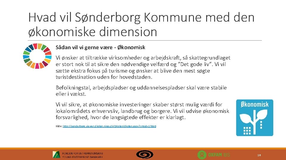 Hvad vil Sønderborg Kommune med den økonomiske dimension Sådan vil vi gerne være -