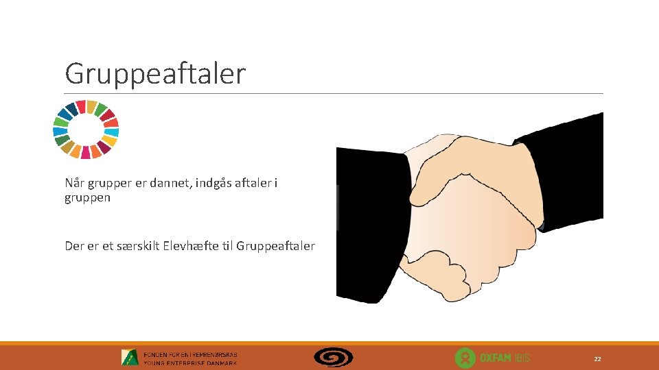 Gruppeaftaler Når grupper er dannet, indgås aftaler i gruppen Der er et særskilt Elevhæfte