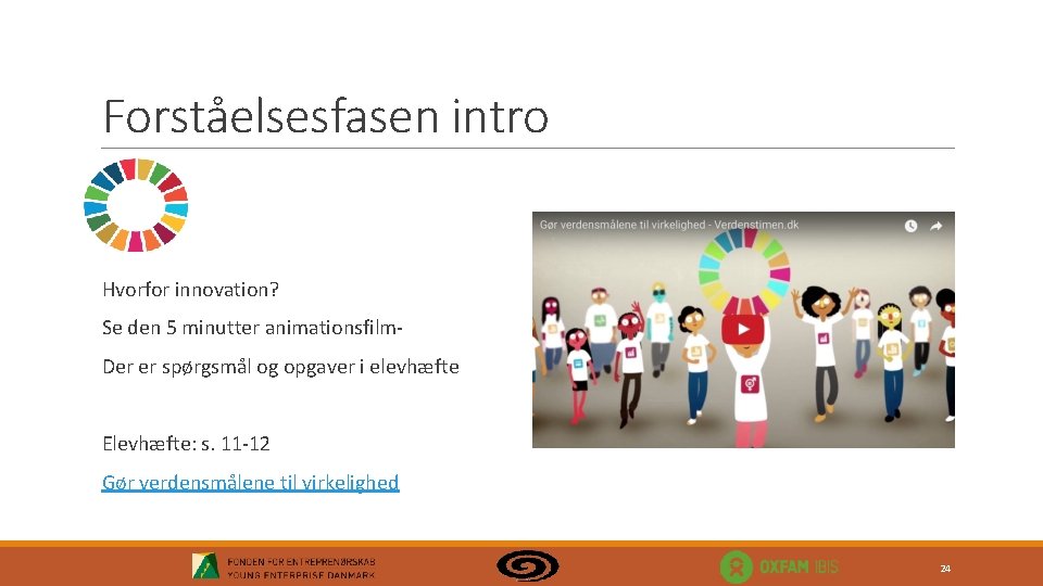 Forståelsesfasen intro Hvorfor innovation? Se den 5 minutter animationsfilm- Der er spørgsmål og opgaver