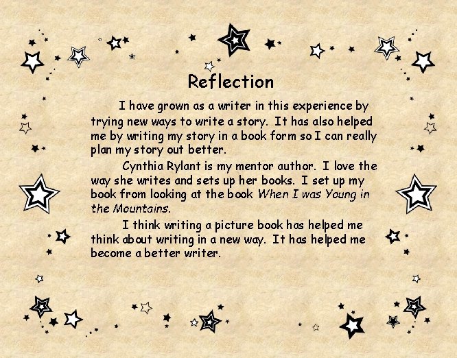 Reflection I have grown as a writer in this experience by trying new ways