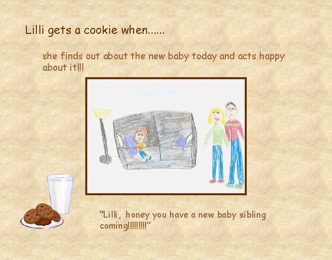 Lilli gets a cookie when. . . she finds out about the new baby