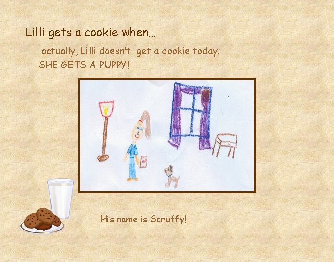 Lilli gets a cookie when… actually, Lilli doesn’t get a cookie today. SHE GETS