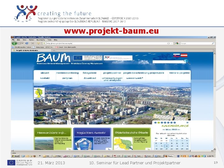 www. projekt-baum. eu 21. März 2013 10. Seminar für Lead Partner und Projektpartner 19
