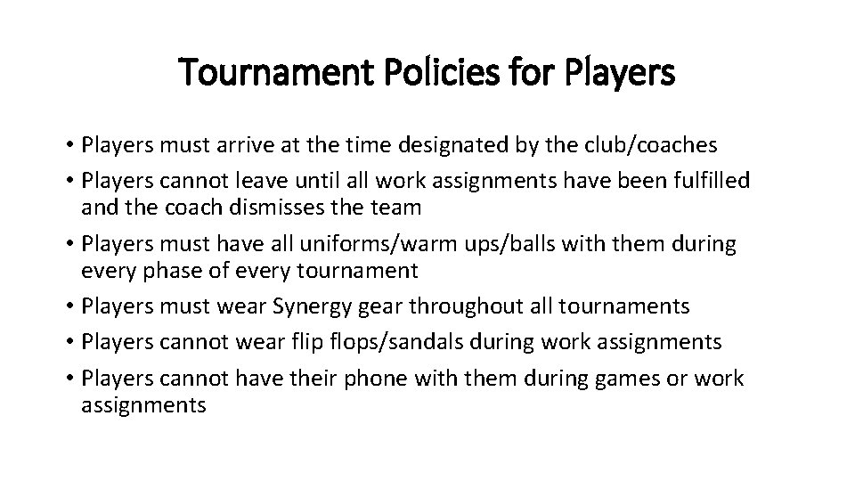 Tournament Policies for Players • Players must arrive at the time designated by the