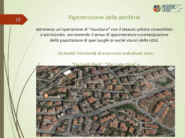 10 Rigenerazione delle periferie attraverso un’operazione di “ricucitura” con il tessuto urbano consolidato e