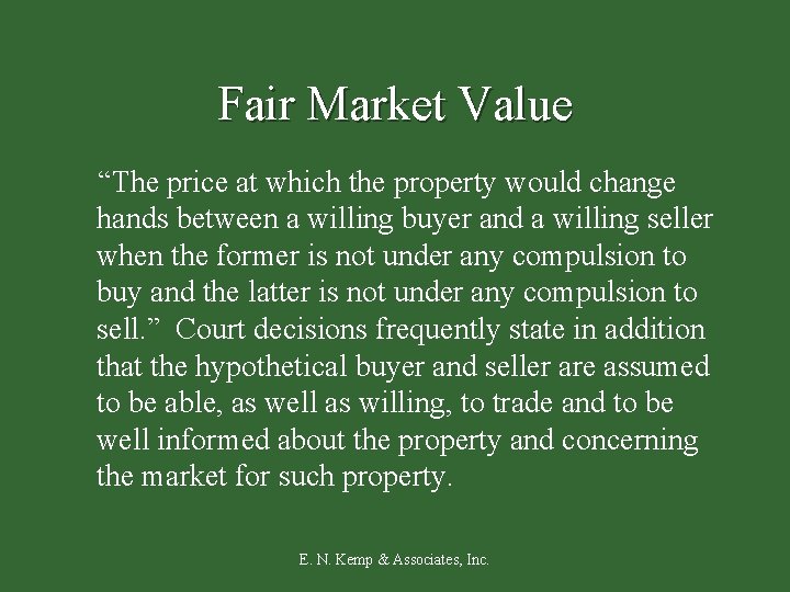 Fair Market Value “The price at which the property would change hands between a