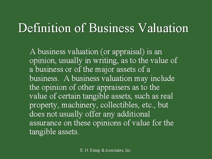 Definition of Business Valuation A business valuation (or appraisal) is an opinion, usually in