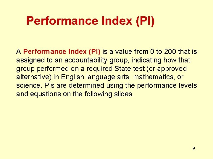 Performance Index (PI) A Performance Index (PI) is a value from 0 to 200