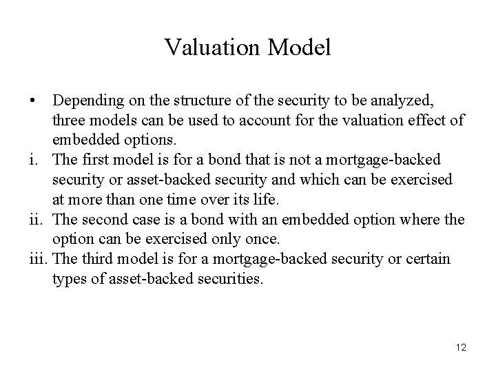 Valuation Model • Depending on the structure of the security to be analyzed, three