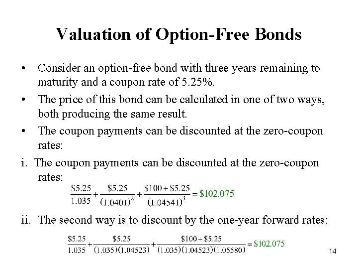 Valuation of Option-Free Bonds • Consider an option-free bond with three years remaining to
