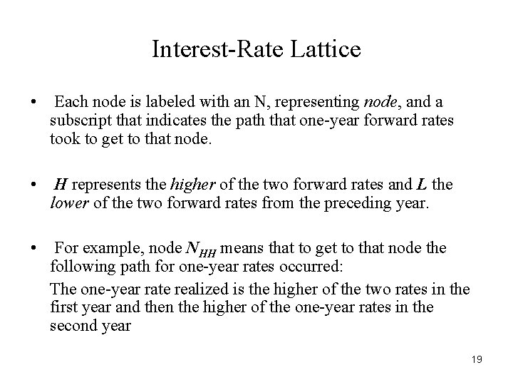 Interest-Rate Lattice • Each node is labeled with an N, representing node, and a