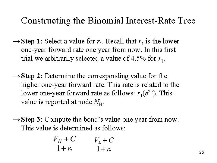 Constructing the Binomial Interest-Rate Tree → Step 1: Select a value for r 1.