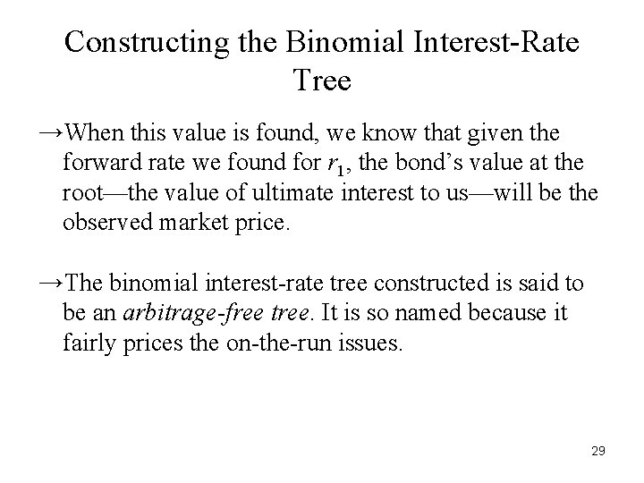 Constructing the Binomial Interest-Rate Tree →When this value is found, we know that given