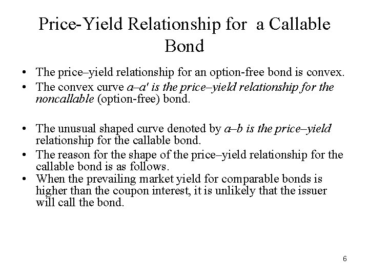 Price-Yield Relationship for a Callable Bond • The price–yield relationship for an option-free bond