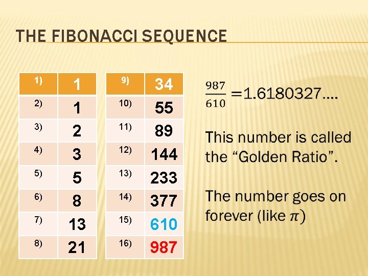 THE FIBONACCI SEQUENCE 1) 2) 3) 4) 5) 6) 7) 8) 1 1 2