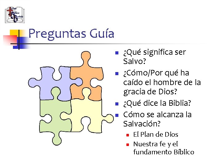 Preguntas Guía n n ¿Qué significa ser Salvo? ¿Cómo/Por qué ha caído el hombre