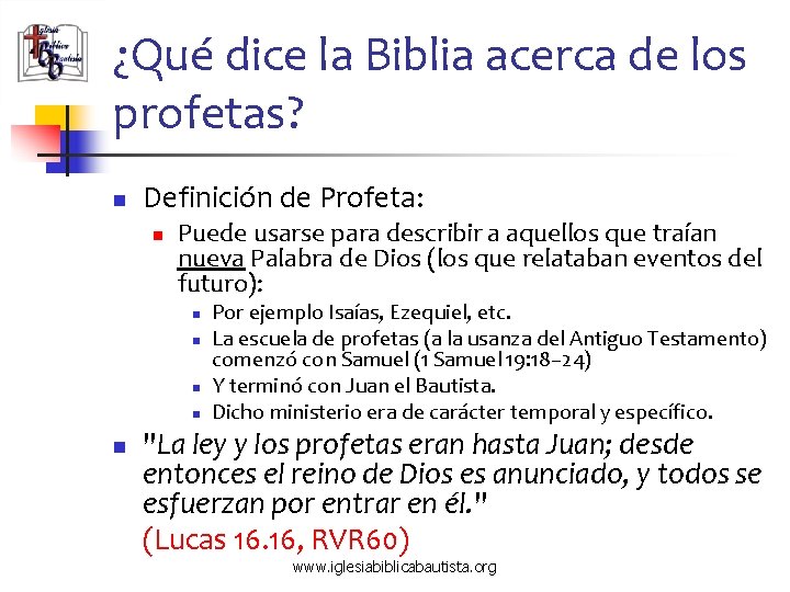 ¿Qué dice la Biblia acerca de los profetas? n Definición de Profeta: n Puede