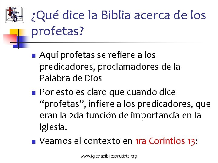 ¿Qué dice la Biblia acerca de los profetas? n n n Aquí profetas se