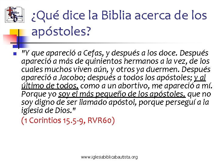 ¿Qué dice la Biblia acerca de los apóstoles? n "Y que apareció a Cefas,