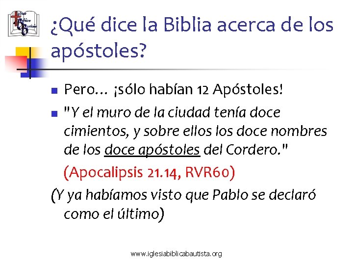 ¿Qué dice la Biblia acerca de los apóstoles? Pero… ¡sólo habían 12 Apóstoles! n