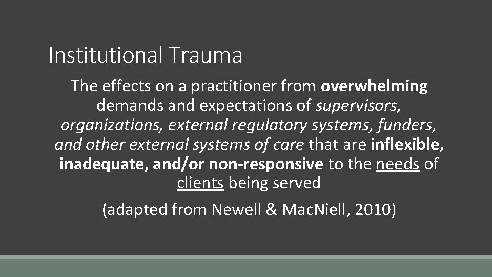 Institutional Trauma The effects on a practitioner from overwhelming demands and expectations of supervisors,