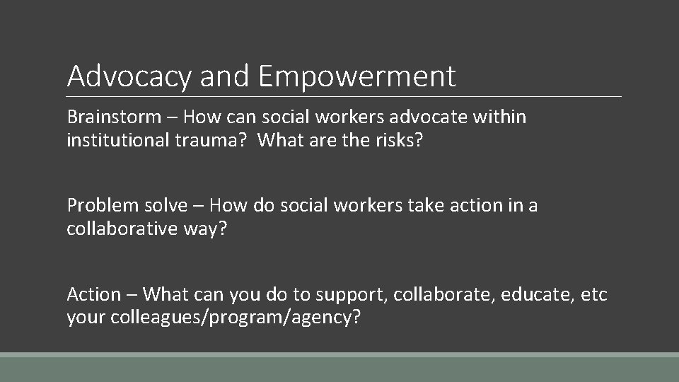 Advocacy and Empowerment Brainstorm – How can social workers advocate within institutional trauma? What