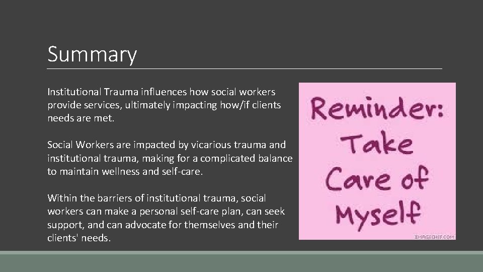 Summary Institutional Trauma influences how social workers provide services, ultimately impacting how/if clients needs