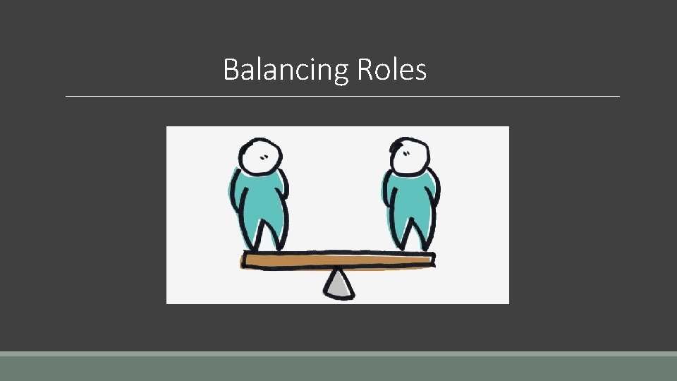 Balancing Roles 