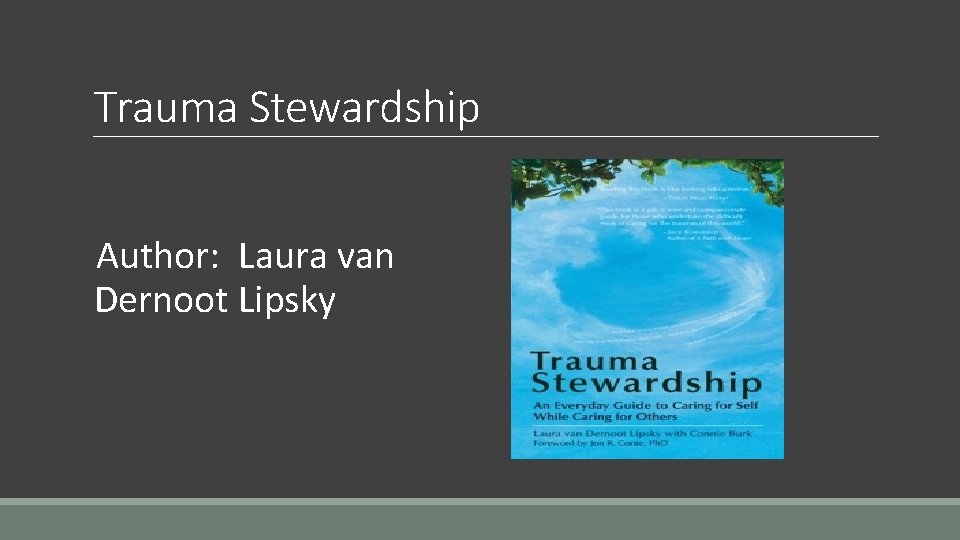 Trauma Stewardship Author: Laura van Dernoot Lipsky 