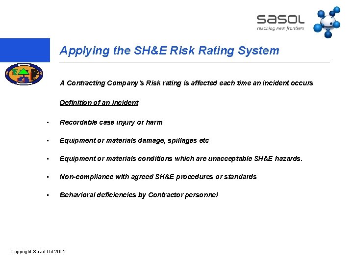Applying the SH&E Risk Rating System A Contracting Company’s Risk rating is affected each