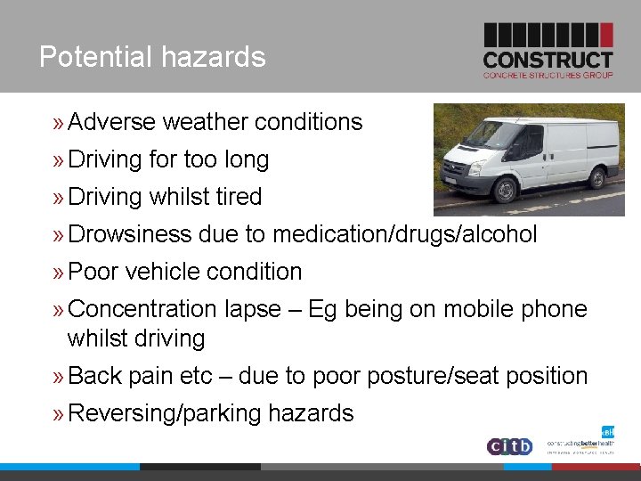 Potential hazards » Adverse weather conditions » Driving for too long » Driving whilst