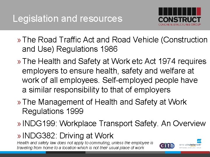 Legislation and resources » The Road Traffic Act and Road Vehicle (Construction and Use)