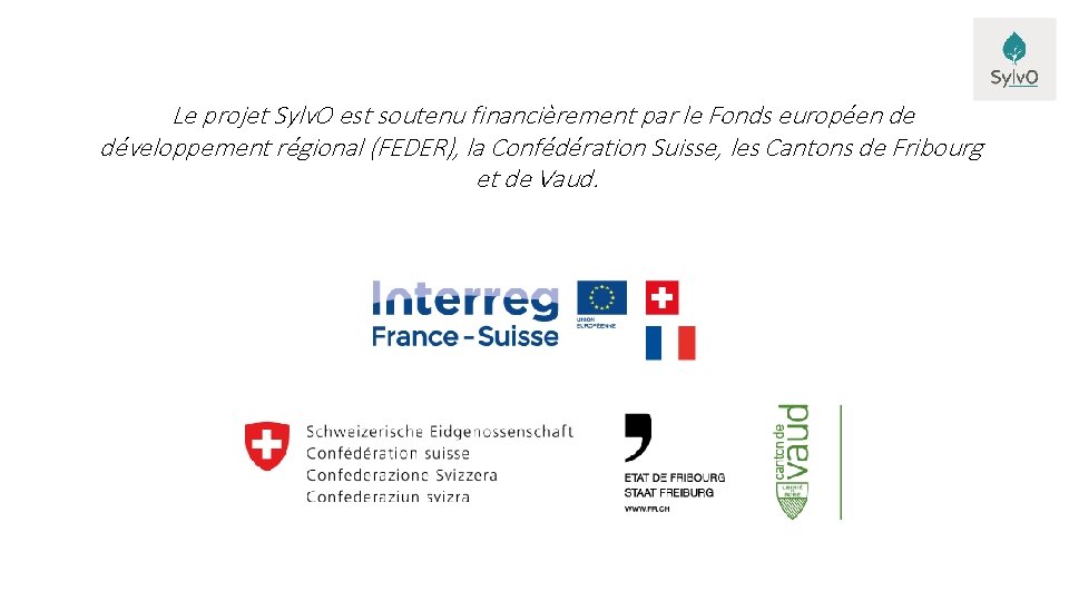 Le projet Sylv. O est soutenu financièrement par le Fonds européen de développement régional