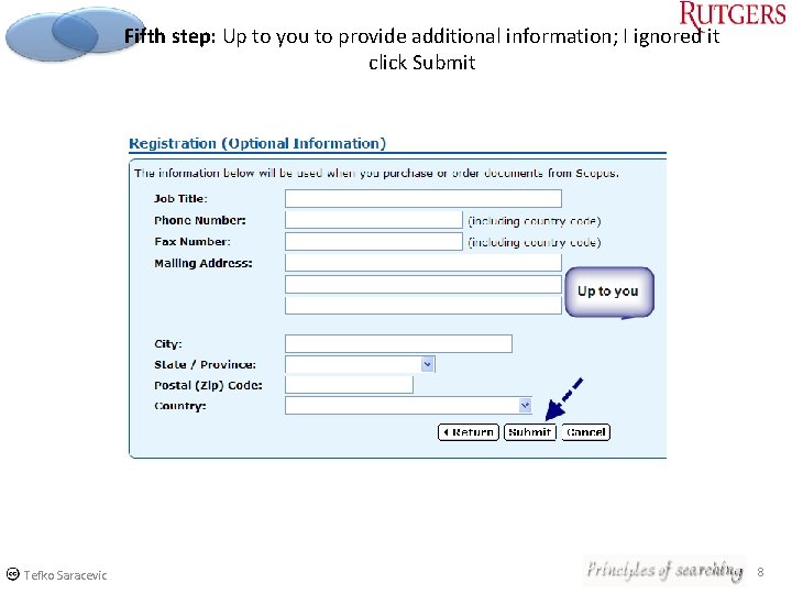 Fifth step: Up to you to provide additional information; I ignored it click Submit