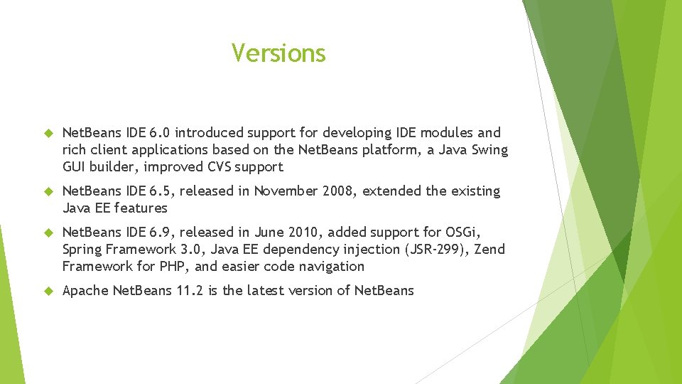 Versions Net. Beans IDE 6. 0 introduced support for developing IDE modules and rich