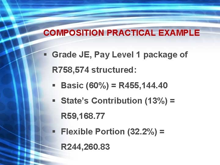 COMPOSITION PRACTICAL EXAMPLE § Grade JE, Pay Level 1 package of R 758, 574