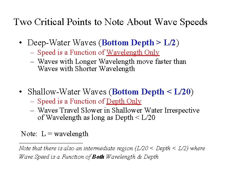 Two Critical Points to Note About Wave Speeds • Deep-Water Waves (Bottom Depth >