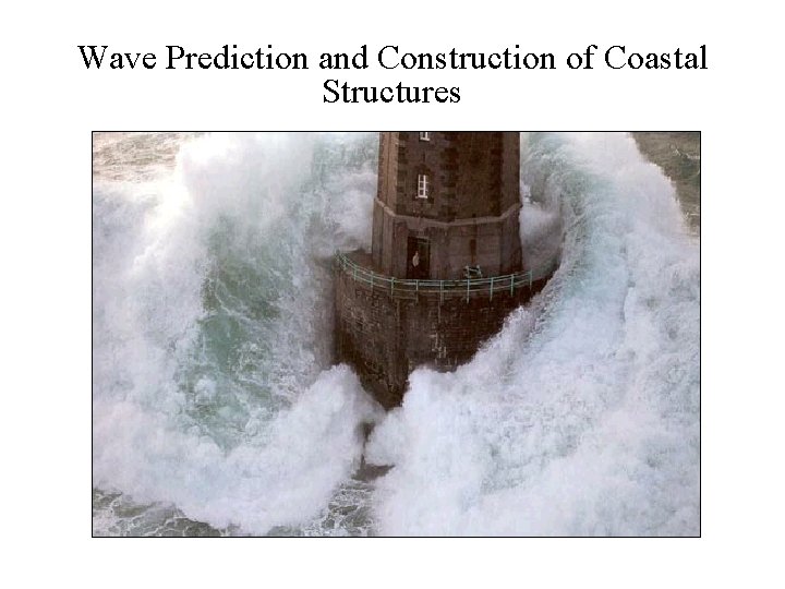 Wave Prediction and Construction of Coastal Structures 