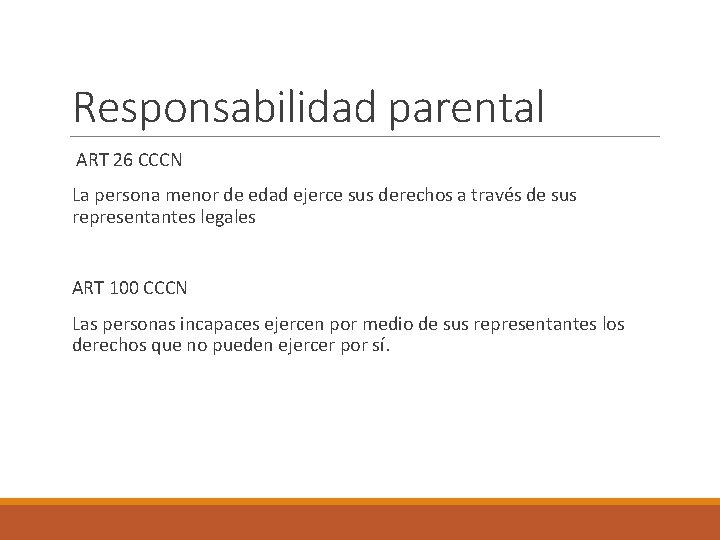 Responsabilidad parental ART 26 CCCN La persona menor de edad ejerce sus derechos a