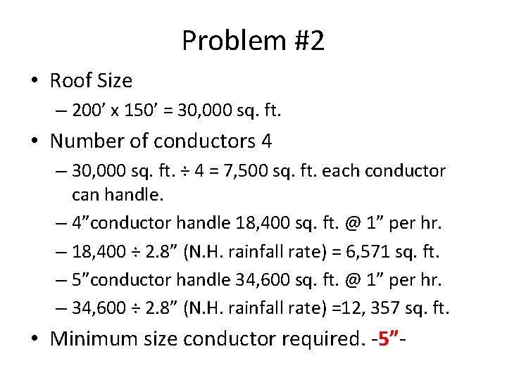 Problem #2 • Roof Size – 200’ x 150’ = 30, 000 sq. ft.