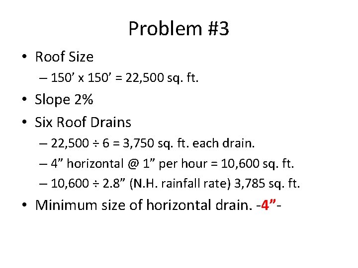 Problem #3 • Roof Size – 150’ x 150’ = 22, 500 sq. ft.